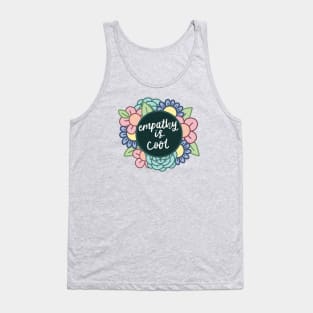 Empathy Is Cool Tank Top